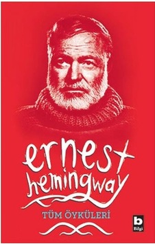 Tüm Öyküleri - Ernest Hemingway - Bilgi Yayınevi