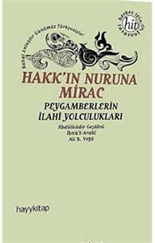 Hakk'ın Nuruna Mirac - Peygamberlerin İlahi Yolculukları - Abdülkadir Geylani - Muhyiddin İbnü'l Arabi - Hayykitap Hakk'ın Nuruna Mirac - Peygamberlerin İlahi Yolculukları - Abdülkadir Geylani - Muhyiddin İbnü'l Arabi - Hayykitap