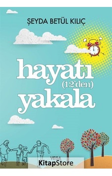 Hayatı (12'den) Yakala - Şeyda Betül Kılıç - Vega Yayınları Hayatı (12'den) Yakala - Şeyda Betül Kılıç - Vega Yayınları