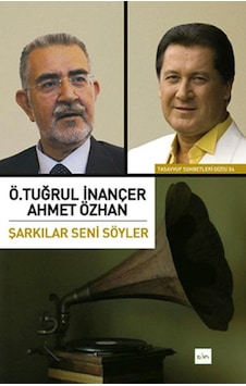 Şarkılar Seni Söyler - Ahmet Özhan -  Ö. Tuğrul İnançer - Sufi Kitap