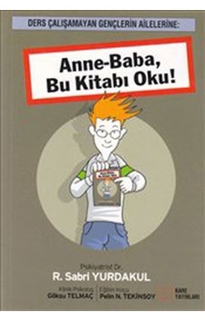 Anne-Baba Bu Kitabı Oku! - Sabri Yurdakul - Kare Yayınları