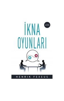 İkna Oyunları - Henrik Fexeus İkna Oyunları - Henrik Fexeus