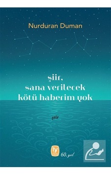 Şiir, Sana Verilecek Kötü Haberim Yok / Nurduran Duman Şiir, Sana Verilecek Kötü Haberim Yok / Nurduran Duman