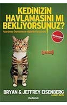 Kedinizin Havlamasını mı Bekliyorsunuz? / Bryan Eisenberg Kedinizin Havlamasını mı Bekliyorsunuz? / Bryan Eisenberg