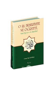 O (s.a.v.) Beşeriyete Ne Öğretti Nasıl Öğretti ve Ne Hasıl Etti? - Osman Nuri Topbaş - Yüzakı Yayıncılık
