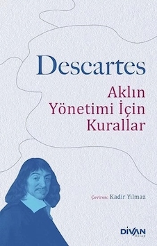 Aklın Yönetimi İçin Kurallar - Rene Descartes - Divan Kitap Aklın Yönetimi İçin Kurallar - Rene Descartes - Divan Kitap