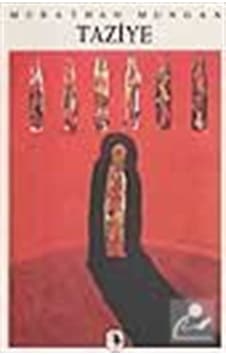 Taziye / Murathan Mungan Taziye / Murathan Mungan