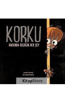 Korku Hakkında Bildiğim Her Şey / Jaume Copons Korku Hakkında Bildiğim Her Şey / Jaume Copons