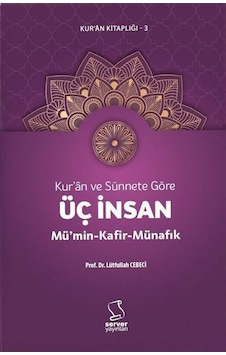 Kur'an Ve Sünnete Göre Üç İnsan: Mü'min, Kafir, Münafık / Prof...