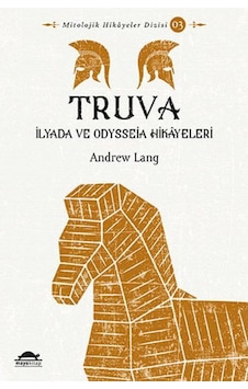Truva-İlyada ve Odysseia Hikayeleri - Andrew Lang - Maya Kitap