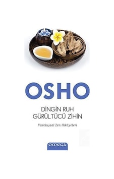 Dingin Ruh Gürültücü Zihin - Osho Dingin Ruh Gürültücü Zihin - Osho