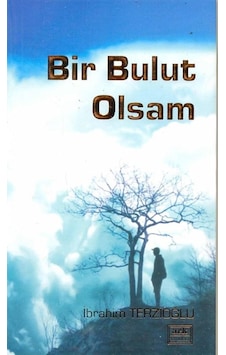Bir Bulut Olsam - Ibrahim Terzioğlu