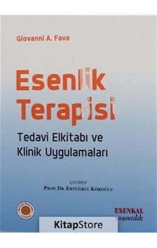 Esenlik Terapisi - Tedavi Elkitabı ve Klinik Uygulamaları - Giovanni A. Fava - Esenkal Yayıncılık Esenlik Terapisi - Tedavi Elkitabı ve Klinik Uygulamaları - Giovanni A. Fava - Esenkal Yayıncılık