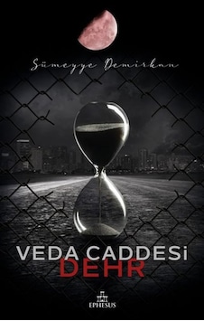 Veda Caddesi 4 - Dehr - Sümeyye Demirkan - Ephesus Yayınları Veda Caddesi 4 - Dehr - Sümeyye Demirkan - Ephesus Yayınları