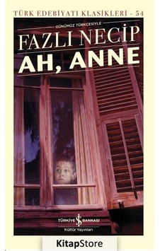 Kitapstore- Ah, Anne / Fazlı Necib Kitapstore- Ah, Anne / Fazlı Necib