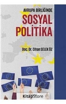 Avrupa Birliğinde Sosyal Politika - Cihan Selek Öz - Değişim Yayınları