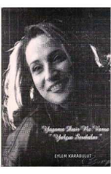 Yaşama Dair Ne Varsa 'yalçın Sevdalar' - Eylem Karabulut Yaşama Dair Ne Varsa 'yalçın Sevdalar' - Eylem Karabulut