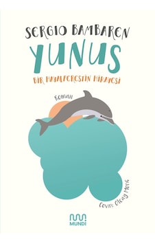 Yunus - Bir Hayalperestin Hikayesi - Sergio F. Bambaren - Mundi Yunus - Bir Hayalperestin Hikayesi - Sergio F. Bambaren - Mundi