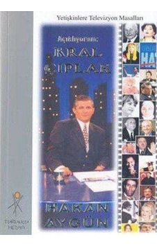Açıklıyorum: Kral Çıplak