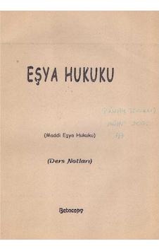 Eşya Hukuku Maddi Eşya Hukuku Ders Notları - Elyazısı İle Yazılmış Kişisel Öğrenci Notları Eşya Hukuku Maddi Eşya Hukuku Ders Notları - Elyazısı İle Yazılmış Kişisel Öğrenci Notları