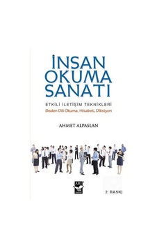 İnsan Okuma Sanatı - Etkili İletişim Teknikleri - Ahmet Alpaslan - Arı Sanat Yayınevi İnsan Okuma Sanatı - Etkili İletişim Teknikleri - Ahmet Alpaslan - Arı Sanat Yayınevi