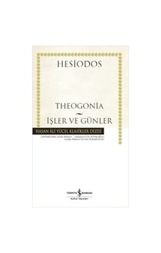 Theogonia - İşler ve Günler - Hesiodos - İş Bankası Kültür Yayınları Theogonia - İşler ve Günler - Hesiodos - İş Bankası Kültür Yayınları