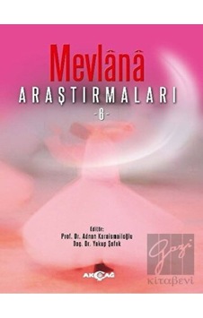 Mevlana Araştırmaları-6- Akçağ Yayınları Mevlana Araştırmaları-6- Akçağ Yayınları
