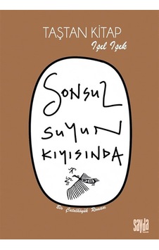 Sonsuz Suyun Kıyısında / Işıl Işık Sonsuz Suyun Kıyısında / Işıl Işık
