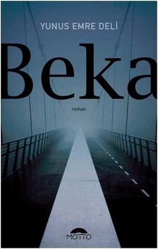 Beka - Yunus Emre Deli - Motto Yayınları Beka - Yunus Emre Deli - Motto Yayınları