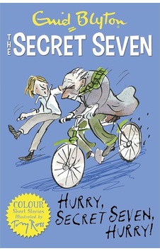 Secret Seven Colour Short Stories: Hurry, Secret Seven, Hurry Guid Blyton Secret Seven Colour Short Stories: Hurry, Secret Seven, Hurry Guid Blyton