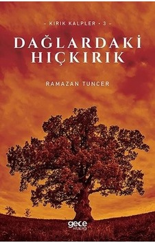 Dağlardaki Hıçkırık - Kırık Kalpler 3 - Ramazan Tuncer - Gece Kitaplığı Dağlardaki Hıçkırık - Kırık Kalpler 3 - Ramazan Tuncer - Gece Kitaplığı