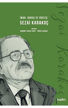 Sezai Karakoç: İman Duruş ve Diriliş- Kadim Sezai Karakoç: İman Duruş ve Diriliş- Kadim