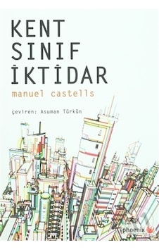 Kent, Sınıf, İktidar Kent, Sınıf, İktidar