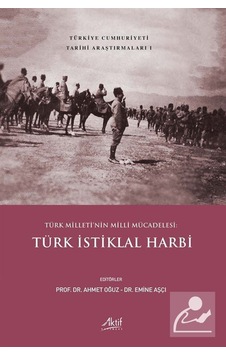 Türk Milleti'nin Milli Mücadelesi: Türk İstiklal Harbi / Ahmet...