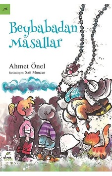 Beybabadan Masallar - Ahmet Önel - Elma Yayınevi Beybabadan Masallar - Ahmet Önel - Elma Yayınevi