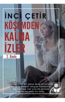 Köşemden Kalma İzler - İnci Çetin - Ateş Yayınları