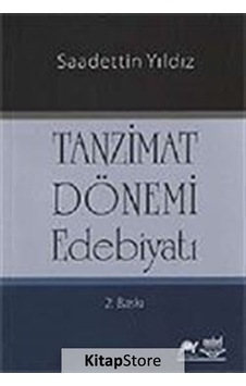 Tanzimat Dönemi Edebiyatı - Saadettin Yıldız - Nobel Akademik Yayıncılık Tanzimat Dönemi Edebiyatı - Saadettin Yıldız - Nobel Akademik Yayıncılık
