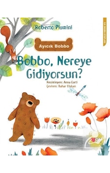 Bobbo. Nereye Gidiyorsun ? / Roberto Piumini