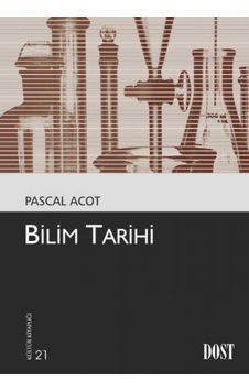 Bilim Tarihi - Pascal Acot - Dost Kitabevi Bilim Tarihi - Pascal Acot - Dost Kitabevi