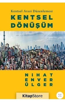 Kentsel Arazi Düzenlemesi: Kentsel Dönüşüm / Nihat Enver Ülger Kentsel Arazi Düzenlemesi: Kentsel Dönüşüm / Nihat Enver Ülger