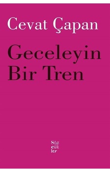 Geceleyin Bir Tren - Cevat Çapan - Sözcükler Geceleyin Bir Tren - Cevat Çapan - Sözcükler