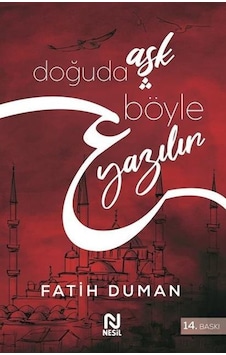 Nesil Yayınları Doğuda Aşk Böyle Yazılı Fatih Duman Nesil Yayınları Doğuda Aşk Böyle Yazılı Fatih Duman