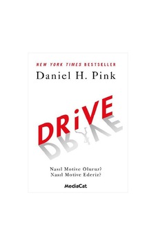 Drive - Daniel H. Pink - MediaCat Yayıncılık Drive - Daniel H. Pink - MediaCat Yayıncılık
