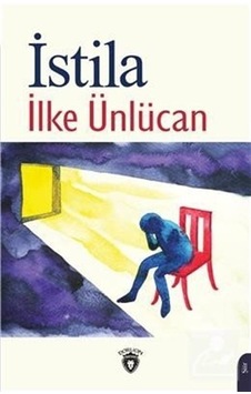 İstila - İlke Ünlücan - Dorlion Yayınevi İstila - İlke Ünlücan - Dorlion Yayınevi