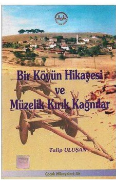 Bir Köyün Hikayesi Ve Müzelik Kırık Kağnılar - Talip Uluşan