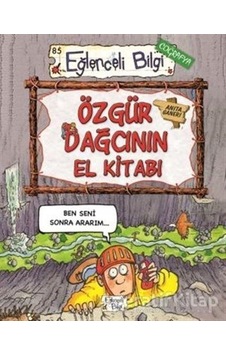 Özgür Dağcının El Kitabı - Eğlenceli Bilgi Coğrafya - Anita Ganeri - Eğlenceli Bilgi Özgür Dağcının El Kitabı - Eğlenceli Bilgi Coğrafya - Anita Ganeri - Eğlenceli Bilgi
