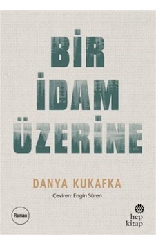 Bir İdam Üzerine - Danya Kukafka - Hep Kitap Bir İdam Üzerine - Danya Kukafka - Hep Kitap