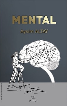 Mental - Aysim Altay - Elma Yayınevi Mental - Aysim Altay - Elma Yayınevi