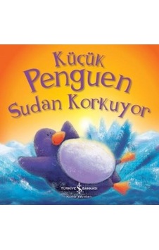 Küçük Penguen Sudan Korkuyor Küçük Penguen Sudan Korkuyor