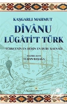 Dîvanu Lugati't-türk / Kaşgarlı Mahmud Dîvanu Lugati't-türk / Kaşgarlı Mahmud